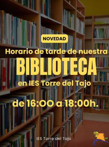 Cartel de la Biblioteca del IES Torre del Tajo anunciando horario de tarde de 16:00 a 18:00